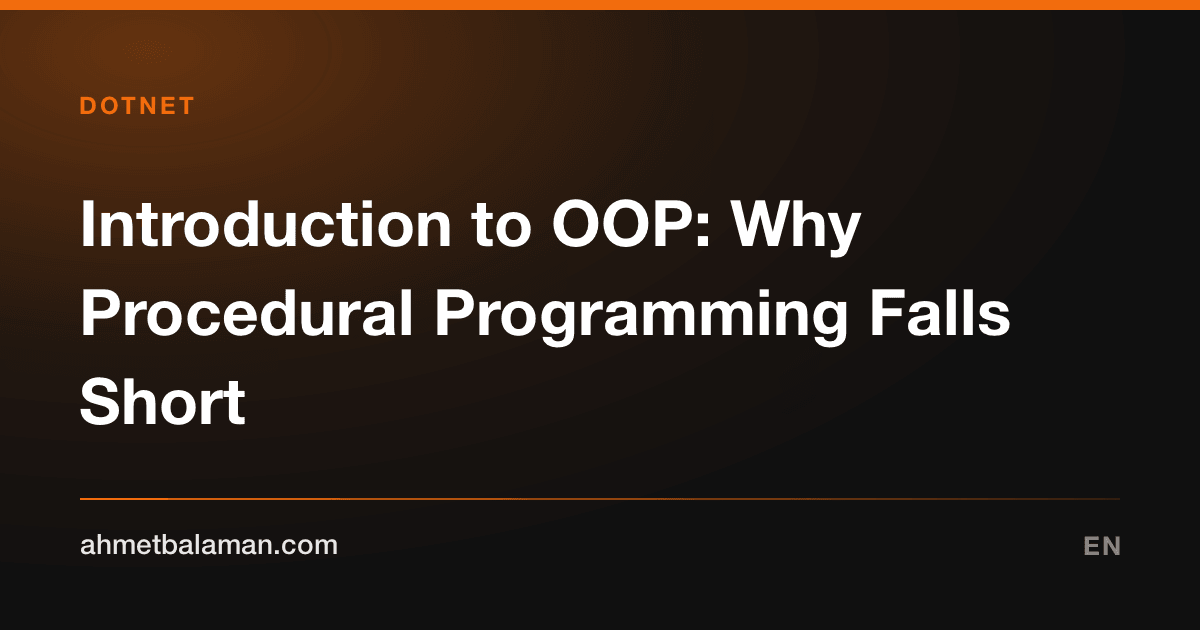 Introduction to OOP: Why Procedural Programming Falls Short